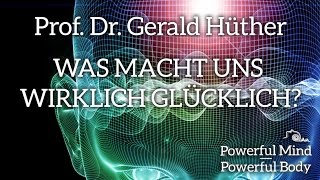 Was macht uns glücklich  Prof Dr Gerald Hüther  Hirnforschung  Public Health [upl. by Caia435]