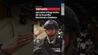 Senado aprueba la integración de la Guardia Nacional a Sedena [upl. by Noivax103]