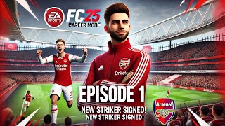 EA FC 25 Arsenal Manager Career EP 1  NEW STRIKER TRANSFORMING THE TEAM REALISTIC REBUILD [upl. by Iinde263]