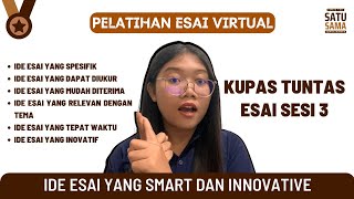 Sesi 3  Ide Esai yang Smart dan Innovative [upl. by Eissen]