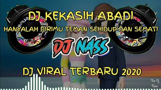 DJ KEKASIH ABADI REMIX VIRAL TERBARU 2020 [upl. by Yeargain]