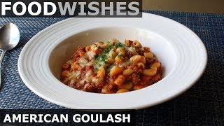 American Goulash OnePot Beef amp Macaroni  Food Wishes [upl. by Roderica]