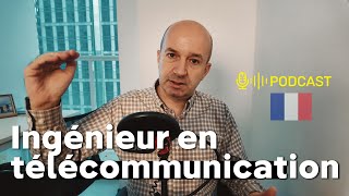 Podcast 03  Développez Votre Français Pro  Zoom sur lIngénieur en Télécommunication [upl. by Tnelc]