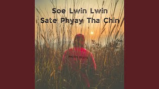 Soe Lwin Lwin Sate Phyay tha Chin [upl. by Noicpesnoc765]