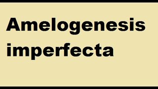 Amelogenesis imperfecta [upl. by Diahann]