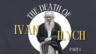 Leo Tolstoy The Death of Ivan Ilych part 1 [upl. by Ettevets]