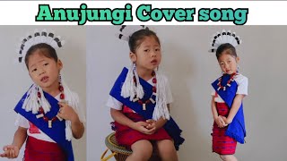 Anujungi Cover song  Menti jamir [upl. by Doggett]