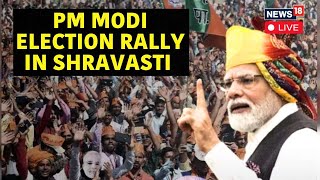 PM Modi Mega Roadshow In Shravasti Live  PM Modi Live Speech  Lok Sabha Elections 2024  N18L [upl. by Jerrie]