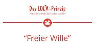 Das LOL²APrinzip  Interview zum Thema quotFreier Willequot [upl. by Liv]