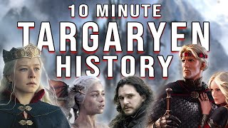 Entire History of House Targaryen in 10 Minutes [upl. by Tteve]