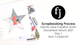 Scrapbooking Process  Felicity Jane Creative Team  December Album 2021  Day 1 feat FJ Bella Kit [upl. by Renault618]