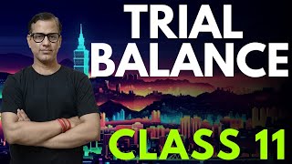 Trial Balance  Trial Balance Class 11  Sir Tarun Rupani Commerce [upl. by Ardnasil]