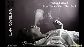 Midnight Blues  Slow Tunes For Your Soul [upl. by Dermot]