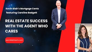 Kevin Blairs Mortgage Insights feat Caroline Badgett Real Estate Success with The Agent Who Cares [upl. by Fortna]