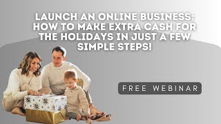 Launch An Online Business How To Make Extra Cash For The Holidays In Just A Few Steps [upl. by Fruin]