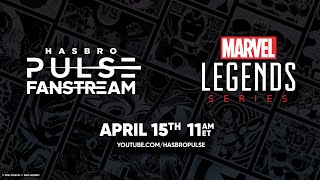 Hasbro Pulse  Marvel Legends Fanstream  April 2024 [upl. by Ellennahc]