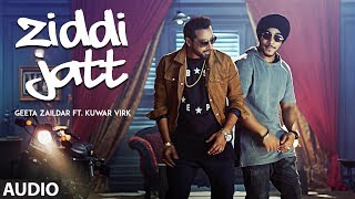 Official Audio Song ZIDDI JATT Geeta Zaildar Kuwar Virk  Punjabi Songs 2017  TSeries [upl. by Aznola724]