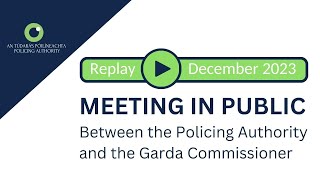 December 2023 Policing Authority meeting with the Garda Commissioner [upl. by Rucker]