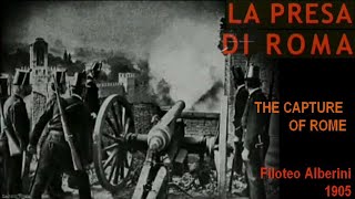 La presa di Roma The Capture of Rome Filoteo Alberini 1905 ItalianEnglish [upl. by Acitel]