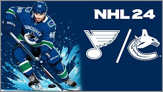 NHL 24 09 PC  St Louis at Vancouver FULL GAME [upl. by Aicnilav]