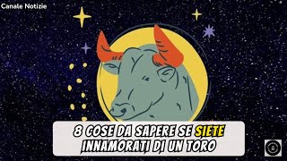 8 Cose da Sapere se Ami una Persona del Toro ♉️ [upl. by Gnav]