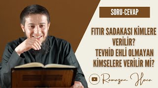 Fıtır Sadakası Kimlere Verilir Ve Tevhid Ehli Olmayanlara Verilir Mi  Ramazan Hoca [upl. by Einimod969]