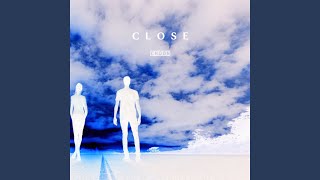 Close [upl. by Soulier]