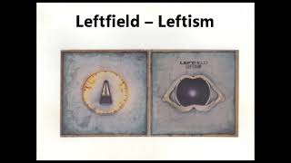 Leftfield – Leftism CD [upl. by Adnilak162]