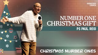 Ps Paul Reid  Number One Christmas Gift [upl. by Massie]