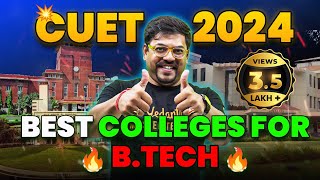 Best BTech Colleges from CUET 2024  Fees Salary Package Placements  CUET 2024 Complete Details [upl. by Annoik]