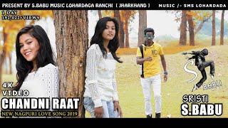 CHANDNI RAAT  FULL NAGPURI 4k VIDEO 2019  SBABU [upl. by Webber]