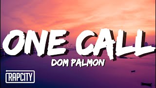 Dom Palmon  One Call Lyrics [upl. by Shantha]