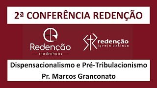 Dispensacionalismo e PréTribulacionismo  Pr Marcos Granconato [upl. by Aihsekan]