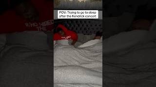 Trying to sleep after THE POP OUT KEN AND FRIENDS Concert kendricklamar [upl. by Atinauj939]