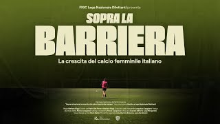 Sopra la barriera  La crescita del calcio femminile italiano [upl. by Kerr]