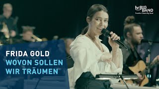 quotWOVON SOLLEN WIR TRÄUMENquot  Frida Gold  Frankfurt Radio Big Band  Pop  Concert [upl. by Johnston]