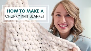 How To Make A Chunky Knit Blanket  Tips amp Tricks For Beginners [upl. by Mansfield934]