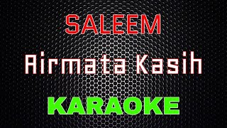 Saleem  Airmata Kasih Karaoke  LMusical [upl. by Sackville]