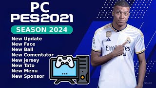 REVIEW PES2021 PC UPDATE 2024 MBAPPE REAL MADRID [upl. by Naehgem]