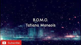 Tatiana Manaois  BOMO LYRICS [upl. by Ttayw]