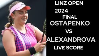 Ostapenko vs Alexandrova  Linz Open 2024 Final Live Score [upl. by Sivra]