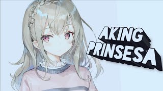 🎵Nightcore 🎧🎶  aking prinsesa [upl. by Kyla993]