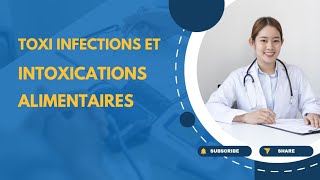 Toxiinfections et intoxications alimentaires causes symptômes et prevention👩‍⚕️ [upl. by Hilton355]