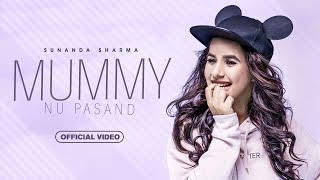 Mummy Nu Pasand Full Video  Sunanda Sharma  Jaani  Latest Punjabi Songs 2024  New Punjabi Song [upl. by Bertrando]