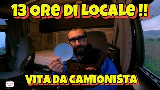 VITA DA CAMIONISTA  13 ore di locale  VLOG  14112024 [upl. by Bara586]