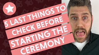 5 Last Things for Wedding Officiants to Check Before Starting the Ceremony [upl. by Casi]