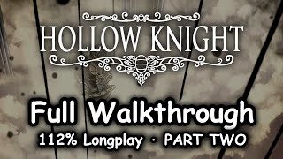 Hollow Knight 2017 Full 112 Longplay • Part 2 • All Secrets Revealed Bosses Quests Endings [upl. by Yahs]