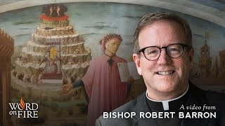 Bishop Barron on Dante and the Spiritual Journey [upl. by Giusto911]