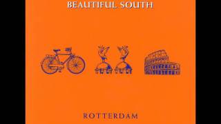 The Beautiful South  Rotterdam High Quality [upl. by Jain746]