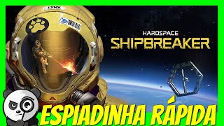 Hardspace Shipbreaker  Espiadinha Rapida [upl. by Noseaj706]